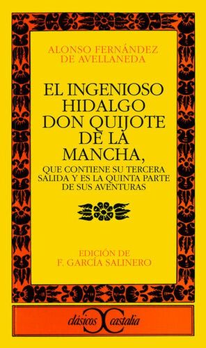 El Ingenioso Hidalgo Don Quijote de la Mancha. Que contiene su tercera salida y es la quinta parte de sus aventuras