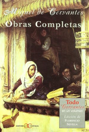 OBRAS COMPLETAS / MIGUEL DE CERVANTES SAAVEDRA