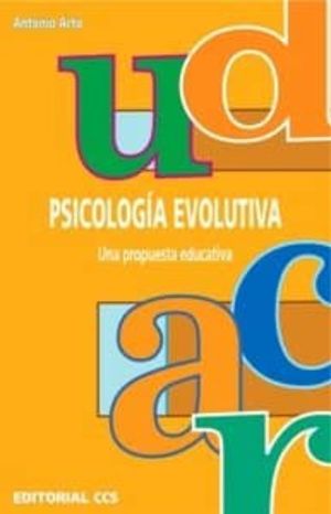 PSICOLOGIA EVOLUTIVA. UNA PROPUESTA EDUCATIVA / 2 ED.