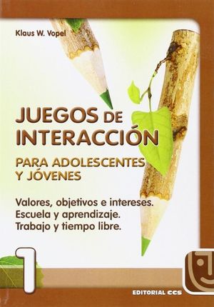 JUEGOS DE INTERACCION PARA ADOLESCENTES Y JOVENES / VOL. 1