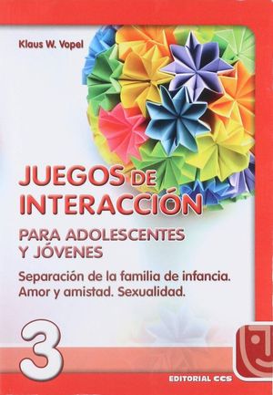 JUEGOS DE INTERACCION PARA ADOLESCENTES Y JOVENES / VOL. 3