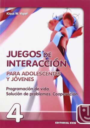 JUEGOS DE INTERACCION PARA ADOLESCENTES Y JOVENES / VOL. 4