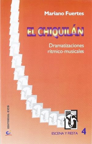 El Chiquilan. Dramatizaciones rítmico-musicales / 2 Ed.