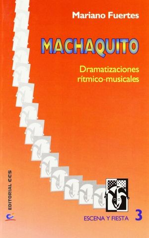 Machaquito. Dramatizaciones rítmico-musicales
