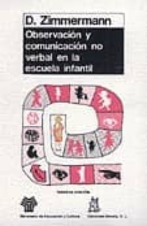 OBSERVACION Y COMUNICACION NO VERBAL EN LA ESCUELA INFANTIL / 3 ED.