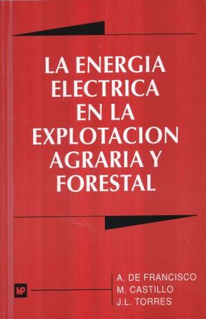 ENERGIA ELECTRICA EN LA EXPLOTACION AGRARIA Y FORESTAL, LA