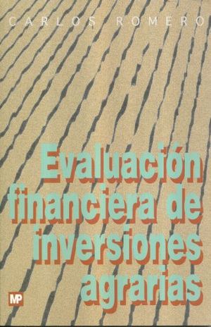 EVALUACION FINANCIERA DE INVERSIONES AGRARIAS (INCLUYE DISQUETE)