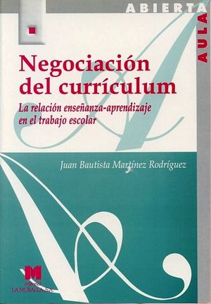 Negociación del currículum. La relación, enseñanza-aprendizaje en el trabajo escolar