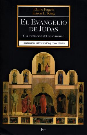 EVANGELIO DE JUDAS, EL. Y LA FORMACION DEL CRISTIANISMO