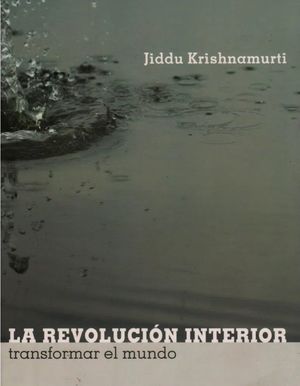 REVOLUCION INTERIOR, LA. TRANSFORMAR EL MUNDO