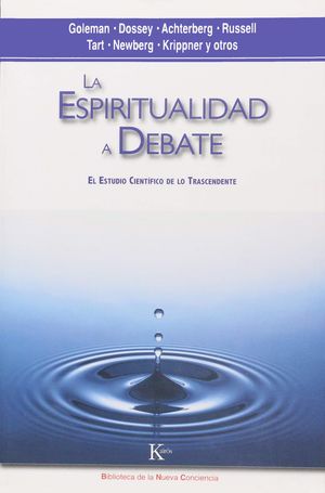 La espiritualidad a debate. El estudio científico de lo trascendente