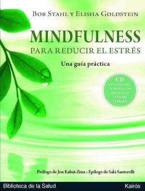 Mindfulness para reducir el estrés. Una guía práctica (Incluye CD)