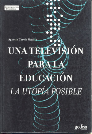 Una televisión para la educación / La utopía posible