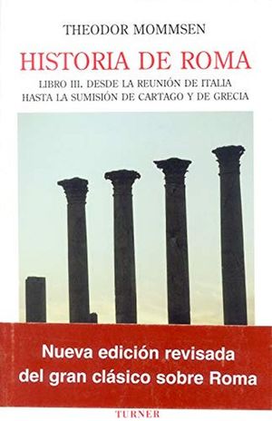 HISTORIA DE ROMA / VOL. 2 / LIBRO III. DESDE LA REUNION DE ITALIA HASTA LA SUMISION DE CARTAGO Y DE GRECIA / 2 ED.
