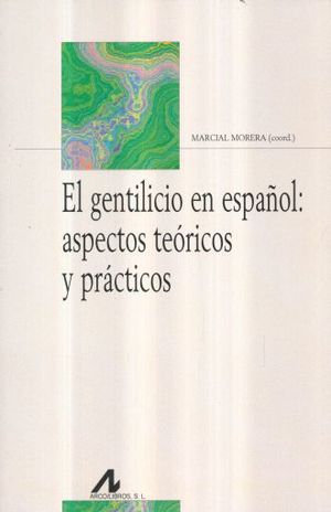 El gentilicio español. Aspectos teóricos y prácticos