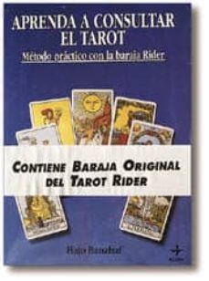 APRENDA A CONSULTAR EL TAROT. METODO PRACTICO CON LA BARAJA DE RIDER (LIBRO + CARTAS)