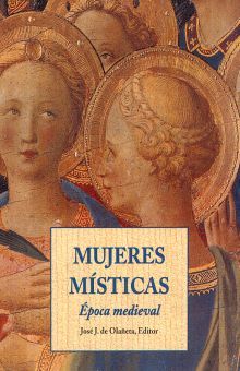 Mujeres místicas. Época medieval / 3 ed.