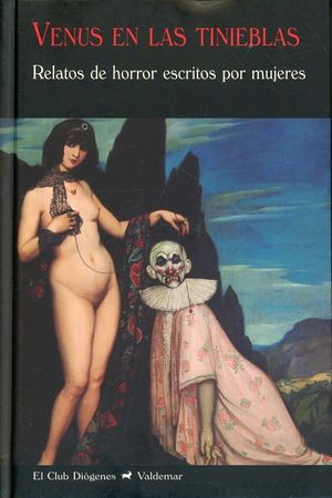 Venus en las tinieblas. Relatos de horror escritos por mujeres / Pd.