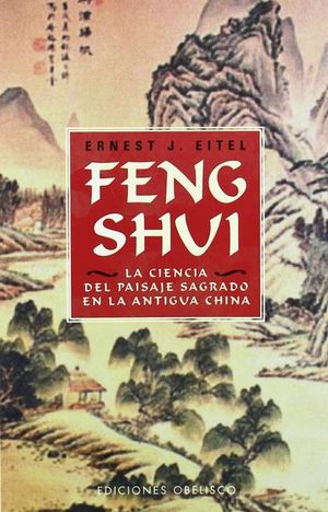 FENG-SHUI LA CIENCIA DEL PAISAJE SAGRADO EN LA ANTIGUA CHINA