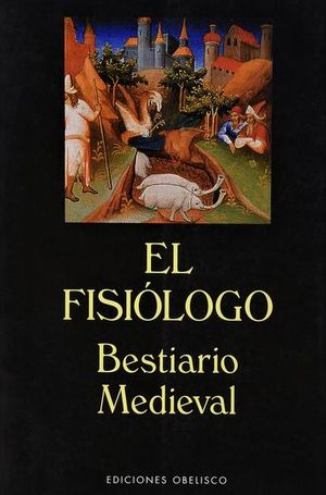 FISIOLOGO, EL. BESTIARIO MEDIEVAL