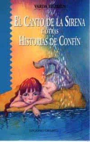 CANTO DE LA SIRENA Y OTRAS HISTORIAS DE CONFIN