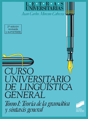 CURSO UNIVERSITARIO DE LINGUISTICA GENERAL. TEORIA DE LA GRAMATICA Y SINTAXIS GENERAL / 2 ED. /TOMOI