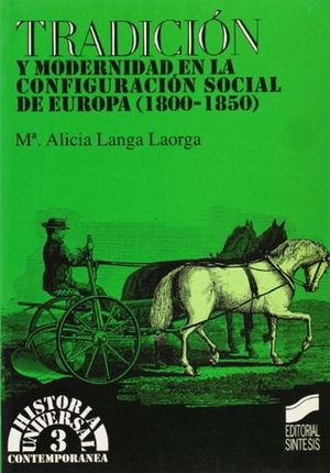 TRADICION Y MODERNIDAD EN LA CONFIGURACION SOCIAL DE EUROPA (1800 - 1850)