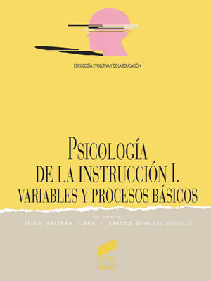 PSICOLOGIA DE LA INSTRUCCION I. VARIABLES Y PROCESOS BASICOS