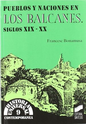 PUEBLOS Y NACIONES EN LOS BALCANES SIGLOS XIX - XX