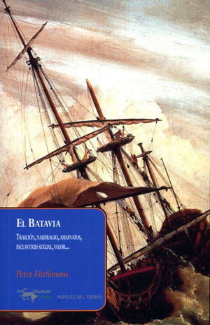 El Batavia: traición, naufragio, asesinatos, esclavitud sexual, valor