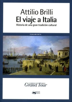 El viaje a Italia. Historia de una gran tradición cultural