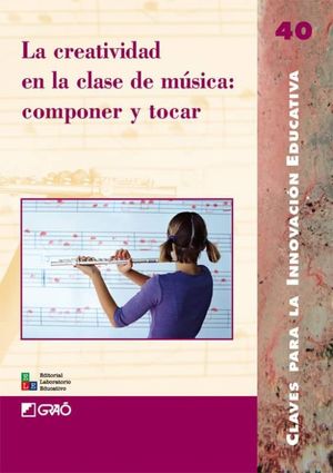 CREATIVIDAD EN LA CLASE DE MUSICA COMPONER Y TOCAR