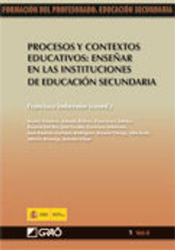 Procesos y contextos educativos. Enseñar en las instituciones de educación secundaria / tomo 1 / vol. II