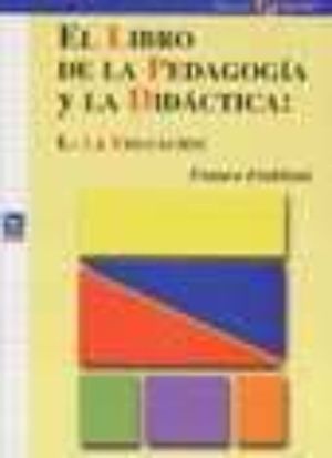 LIBRO DE LA PEDAGOGIA Y LA DIDACTICA I. LA EDUCACION / 3 ED.