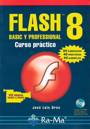 Flash 8 Basic y Professional. Curso práctico