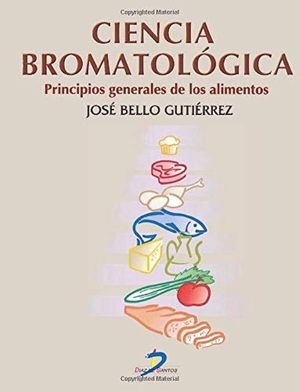 Ciencia bromatológica. Principios generales de los alimentos / Pd.