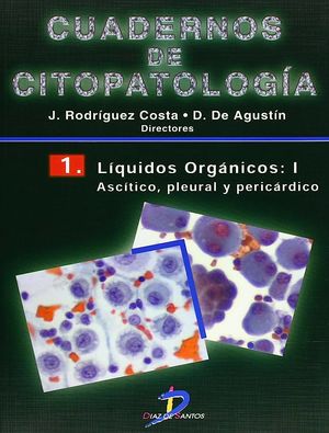 Cuadernos de Citopatología / Vol. I. Líquidos orgánicos. / Tomo I. Ascítico, pleural y pericárdico
