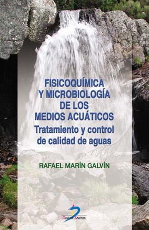 FISICOQUIMICA Y MICROBIOLOGIA DE LOS MEDIOS ACUATICOS. TRATAMIENTO Y CONTROL DE CALIDAD DE AGUAS