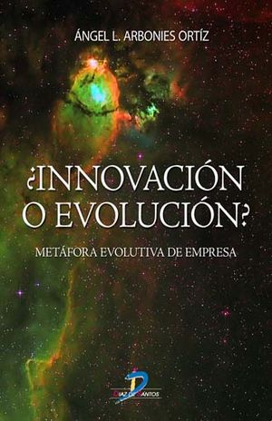 INNOVACION O EVOLUCION. METAFORA EVOLUTIVA DE EMPRESA