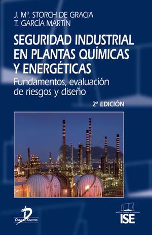 Seguridad industrial en plantas químicas y energéticas. Fundamentos, evaluación de riesgos y diseño / 2 ed. / Pd.