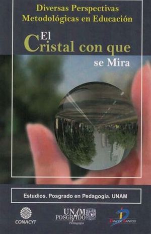 El cristal con que se mira. Diversas perspectivas metodológicas en educación