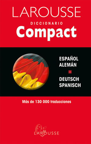 LAROUSSE DICCIONARIO COMPACT ESPAÑOL - ALEMAN / DEUTSCH - SPANISCH / PD.