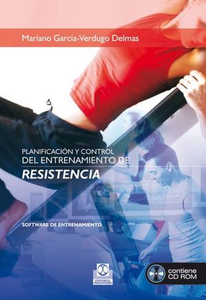 PLANIFICACION Y CONTROL DEL ENTRENAMIENTO DE RESISTENCIA (INCLUYE CD ROM)