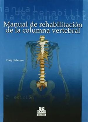 MANUAL DE REHABILITACION DE LA COLUMNA VERTEBRAL / 2 ED. / PD.