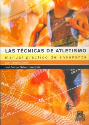 Técnicas de atletismo. Manual práctico de enseñanza