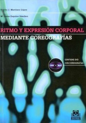 RITMO Y EXPRESION CORPORAL MEDIANTE COREOGRAFIAS (INCLUYE DVD)