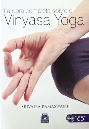 La obra completa sobre el Vinyasa Yoga (Incluye CD)