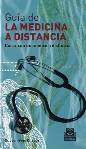 GUIA DE LA MEDICINA A DISTANCIA. CURAR CON UN MEDICO A DISTANCIA / TOMO 2 / PD.
