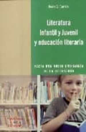 LITERATURA INFANTIL Y JUVENIL Y EDUCACION LITERARIA. HACIA UNA NUEVA ENSEÑANZA DE LA LITERATURA