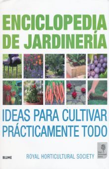 ENCICLOPEDIA DE JARDINERIA. IDEAS PARA CULTIVAR PRACTICAMENTE TODO / PD.